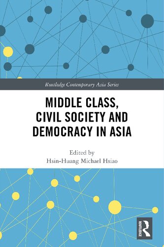 Middle Class Civil Society And Democracy In Asia Hsinhuang Michael Hsiao