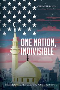 One Nation Indivisible Seeking Liberty And Justice From The Pulpit To The Streets Celene Ibrahim Jennifer Howe Peace