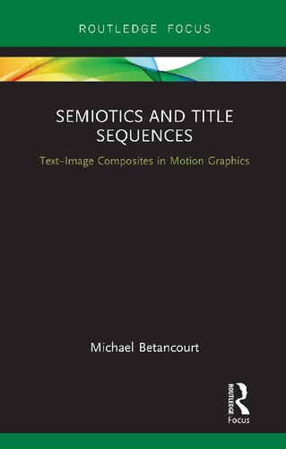 Semiotics And Title Sequences Textimage Composites In Motion Graphics Michael Betancourt