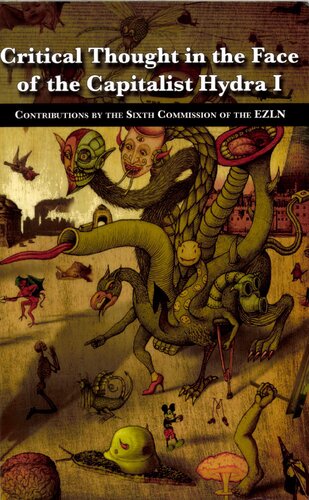 Critical Thought In The Face Of The Capitalist Hydra 1 Sixth Commission Of The Ezln
