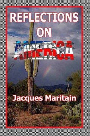 Reflections On America By Jacques Maritain Kindle Edition Jacques Maritain