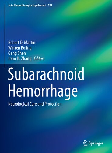 Subarachnoid Hemorrhage Neurological Care And Protection Acta Neurochirurgica Supplement 127 Robert D Martin