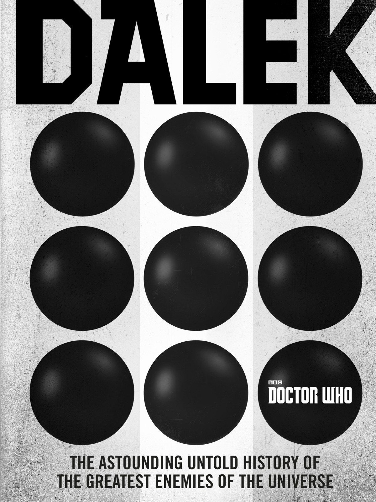 Doctor Who Dalek The Astounding Untold History Of The Greatest Enemies Of The Universe 1st Edition George Mann