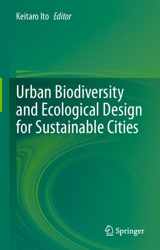 Urban Biodiversity And Ecological Design For Sustainable Cities 1st Ed 2021 Keitaro Ito Editor