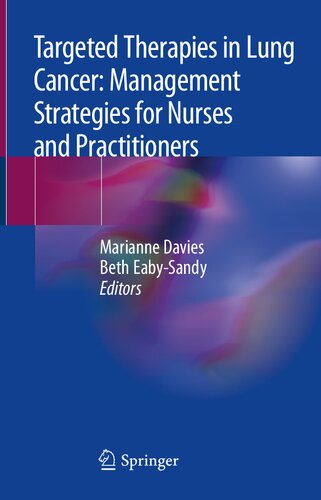 Targeted Therapies In Lung Cancer Management Strategies For Nurses And Practitioners 1st Edition Marianne Davies Beth Eabysandy