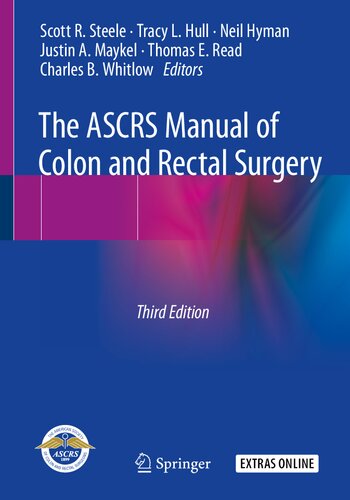 The Ascrs Manual Of Colon And Rectal Surgery 3rd Edition Scott R Steele