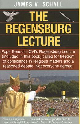 The Regensburg Lecture Hardcover James V Schall