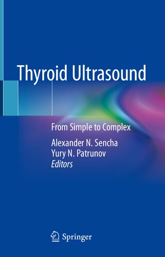 Thyroid Ultrasound From Simple To Complex 1st Edition Alexander N Sencha Yury N Patrunov
