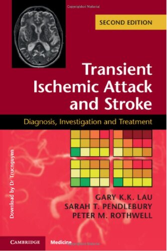 Transient Ischemic Attack And Stroke Diagnosis Investigation And Treatment 2nd Edition Sarah T Pendlebury Gary K K Lau Peter Rothwell