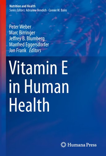 Vitamin E In Human Health Manfred Eggersdorfer Editor Jeffrey B Blumberg Editor Professor Of Nutrition Peter Weber Editor Professor Of Food Biofunctionality Jan Frank Editor Marc Birringer Editor