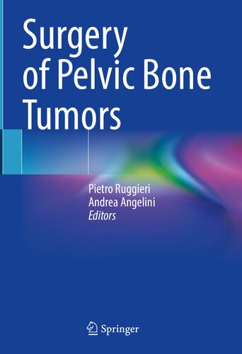 Surgery Of Pelvic Bone Tumors Pietro Ruggieri Andrea Angelini Eds