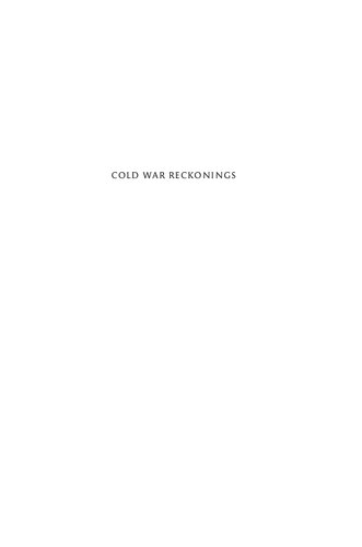 Cold War Reckonings Authoritarianism And The Genres Of Decolonization Jini Kim Watson