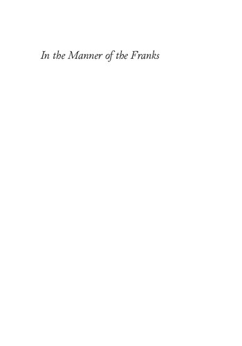 In The Manner Of The Franks Hunting Kingship And Masculinity In Early Medieval Europe Eric J Goldberg