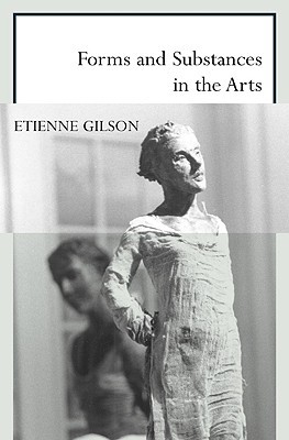 Forms And Substances In The Arts Paperback Tienne Gilson Salvator Attanasio