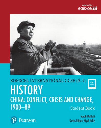 Pearson Edexcel International Gcse 91 History Conflict Crisis And Change China 19001989 Student Book 1st Edition Sarah Moffatt