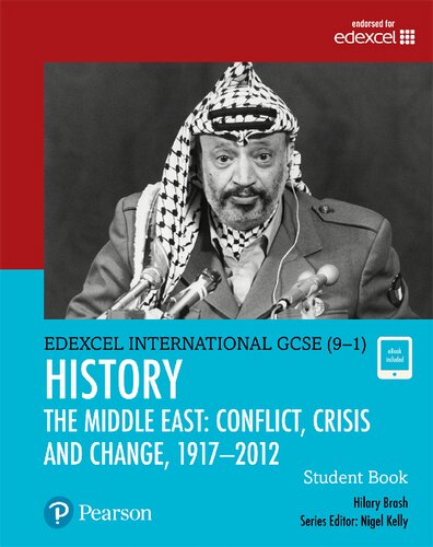 Edexcel International Gcse 91 History Conflict Crisis And Change The Middle East 19192012 Student Book The Middle East Conflict Crisis And Change 1917 2012 1st Edition Hilary Brash