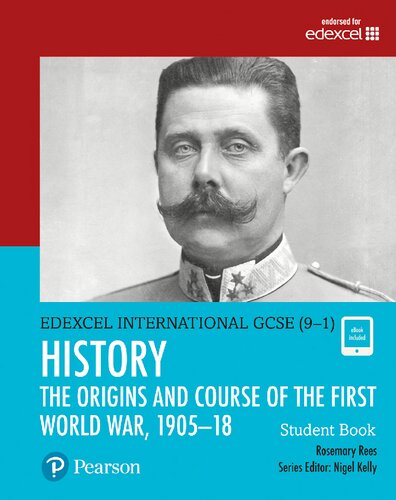 Edexcel International Gcse 91 History The Origins And Course Of The First World War 190518 Student Book 1st Edition Rosemary Rees