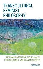 Transcultural Feminist Philosophy Yuanfang Dai