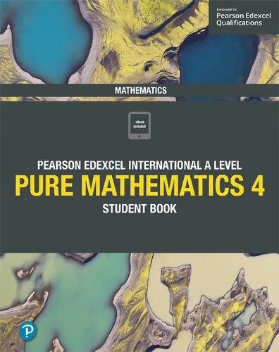 Edexcel International A Level Mathematics Pure 4 Mathematics Student Book 1st Edition Joe Skrakowski
