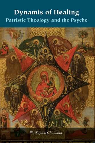 Dynamis Of Healing Patristic Theology And The Psyche Pia Sophia Chaudhari