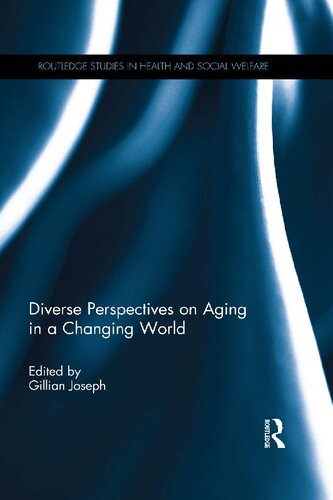 Diverse Perspectives On Aging In A Changing World Joseph Gillian
