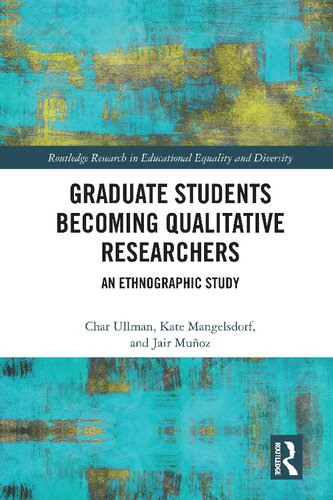 Graduate Students Becoming Qualitative Researchers An Ethnographic Study Char Ullman
