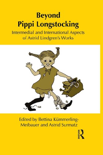 Beyond Pippi Longstocking Intermedial And International Approaches To Astrid Lindgrens Work Bettina Kmmerlingmeibauer
