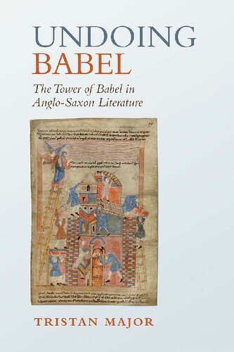 Undoing Babel The Tower Of Babel In Anglosaxon Literature Tristan Major