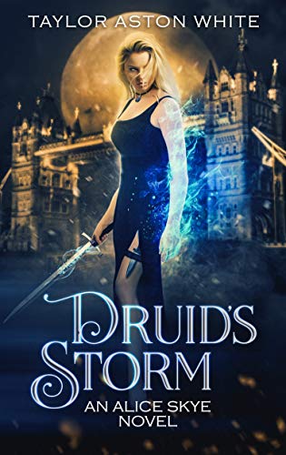 Druids Storm An Alice Skye Novel White Taylor Aston