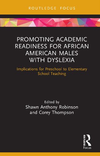 Promoting Academic Readiness For African American Males With Dyslexia Implications For Preschool To Elementary School Teaching Shawn Anthony Robinson