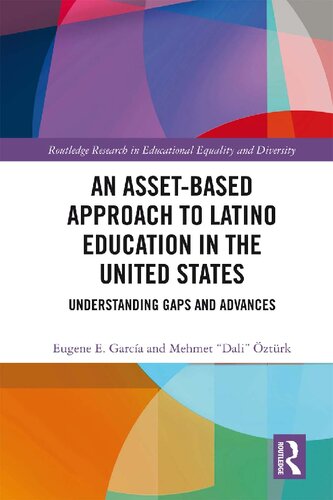 An Assetbased Approach To Latino Education In The United States Understanding Gaps And Advances Eugene E Garca