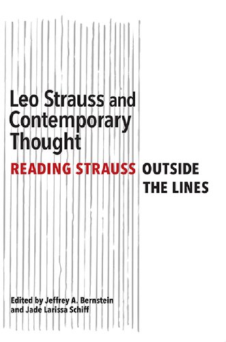 Leo Strauss And Contemporary Thought Reading Strauss Outside The Lines Jeffrey A Bernstein And Jade L Schiff