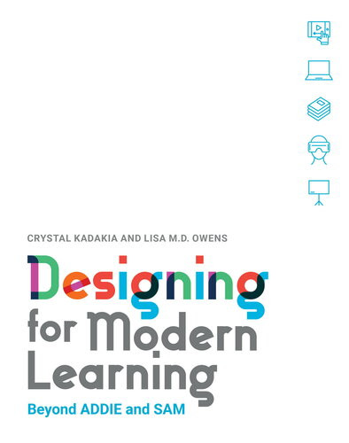 Designing For Modern Learning Beyond Addie And Sam Crystal Kadakia