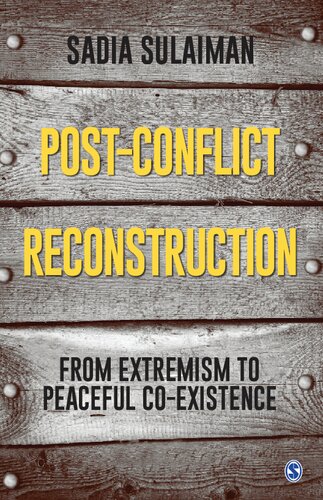 Postconflict Reconstruction From Extremism To Peaceful Coexistence 1st Edition Sadia Sulaiman