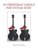 30 Christmas Carols For Guitar Duet Mark Phillips