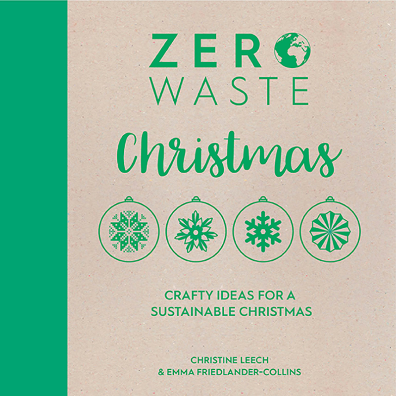 Zero Waste Christmas Crafty Ideas For A Sustainable Christmas Christine Leech Emma Friedlandercollins