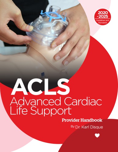 Advanced Cardiac Life Support Provider Handbook 20202025 Dr Karl Disque