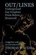 Outlines Underground Gay Graphics From Before Stonewall Waugh Thomas