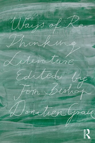 Ways Of Rethinking Literature Tom Bishop Donatien Grau