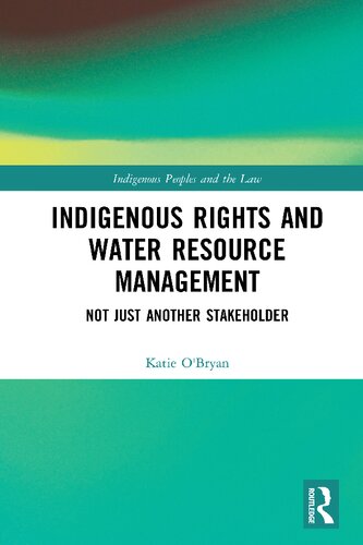 Indigenous Rights And Water Resource Management Not Just Another Stakeholder Katie Obryan