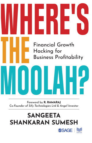 Wheres The Moolah Financial Growth Hacking For Business Profitability 1st Edition Sangeeta Shankaran Sumesh