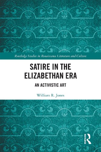 Satire In The Elizabethan Era An Activistic Art William Jones