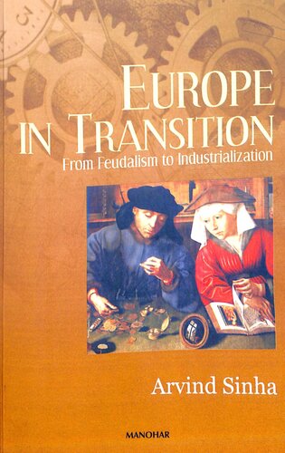 Europe In Transition From Feudalism To Industrialization Arvind Sinha