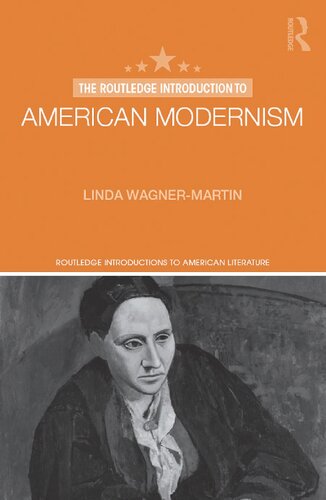 The Routledge Introduction To American Modernism Linda Wagnermartin