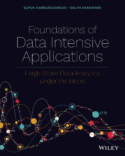 Foundations Of Data Intensive Applications Large Scale Data Analytics Under The Hood 1st Edition Supun Kamburugamuve