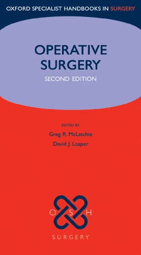 Oxford Handbook Of Operative Surgery 2nd Edition Greg R Mclatchie David J Leaper Editors