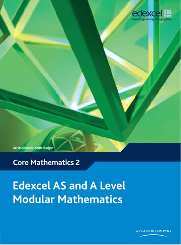 Edexcel As And A Level Modular Mathematics Core Mathematics 2 C2 2008th Edition Keith Pledger