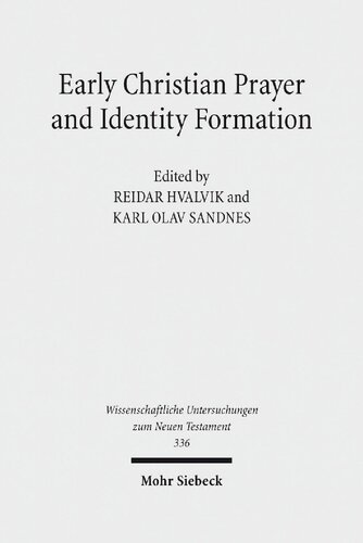Early Christian Prayer And Identity Formation Reidar Hvalvik