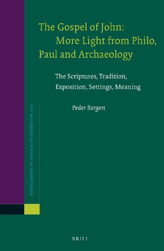 The Gospel Of John More Light From Philo Paul And Archeology The Scriptures Tradition Exposition Settings Meaning Peder Johan Borgen
