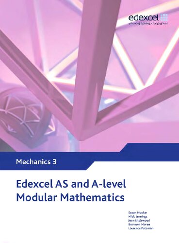Edexcel As And A Level Modular Mathematics Mechanics 3 1st Edition Keith Pledger